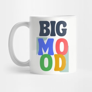 BIG MOOD Mug